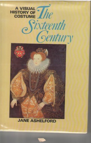 Beispielbild fr Sixteenth Century (A visual history of costume) zum Verkauf von HALCYON BOOKS