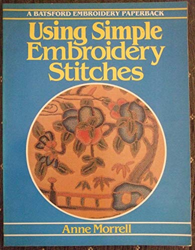 Stock image for Using Simple Embroidery Stitches (A Batsford Embroidery Paperback) for sale by ThriftBooks-Atlanta