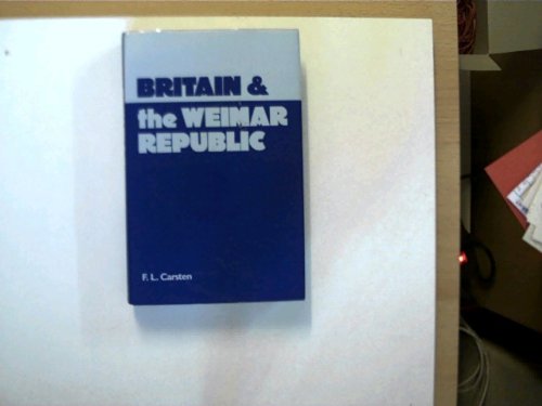 Stock image for Britain and the Weimar Republic : The British Documents for sale by Better World Books Ltd