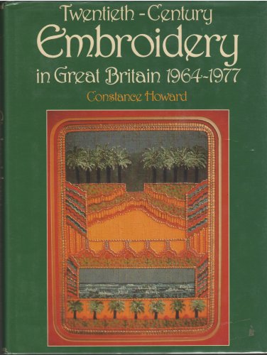 9780713442274: Twentieth Century Embroidery in Great Britain: 1964-1977