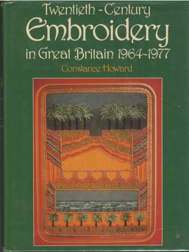 Stock image for Twentieth Century Embroidery in Great Britain: 1964-1977: 003 for sale by WorldofBooks