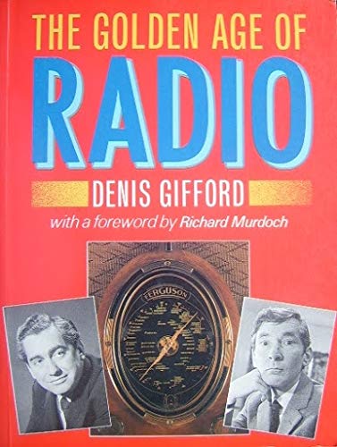 Imagen de archivo de Golden Age of Radio: An Illustrated Companion a la venta por WorldofBooks