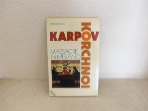 Beispielbild fr Karpov-Korchnoi: Massacre in Merano (A Batsford chess book) zum Verkauf von Reuseabook