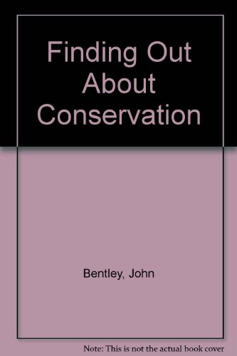 Finding Out About Conservation (9780713442878) by Bentley, John