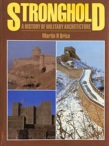 Stock image for Stronghold: History of Military Architecture for sale by WorldofBooks