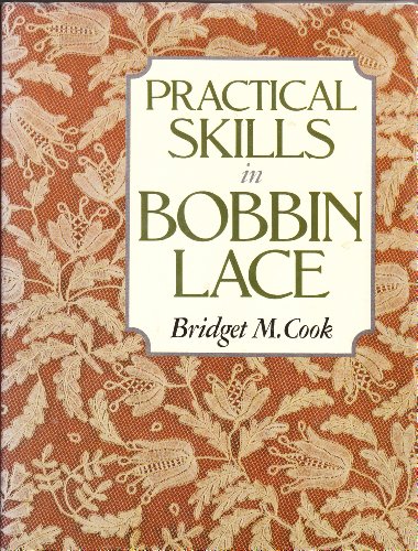 Practical Skills in Bobbin Lace (9780713443660) by Cook, Bridget M.