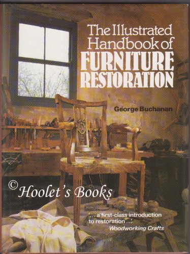 9780713444216: The Illustrated Handbook of Furniture Restoration