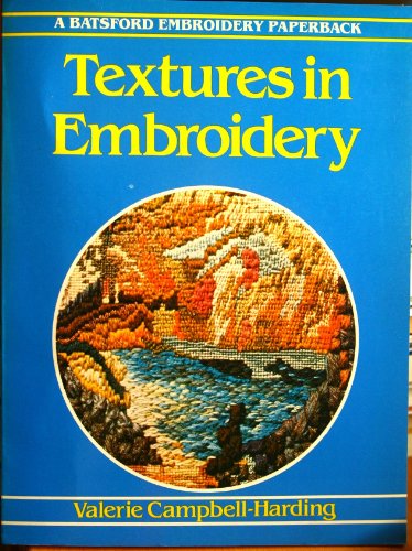 Stock image for Textures in Embroidery (Batsford Embroidery Paperback) for sale by BookDepart