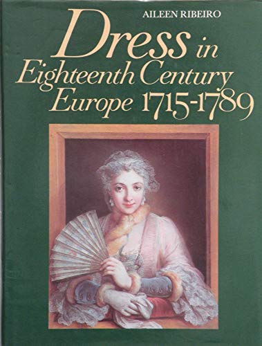 Beispielbild fr Dress in Eighteenth-Century Europe 1715-1789 zum Verkauf von Better World Books