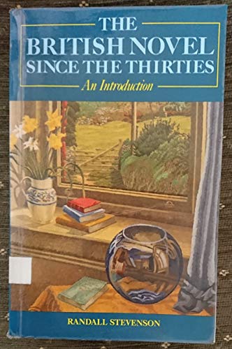 Stock image for The British Novel Since the Thirties: An Introduction for sale by Daniel Montemarano