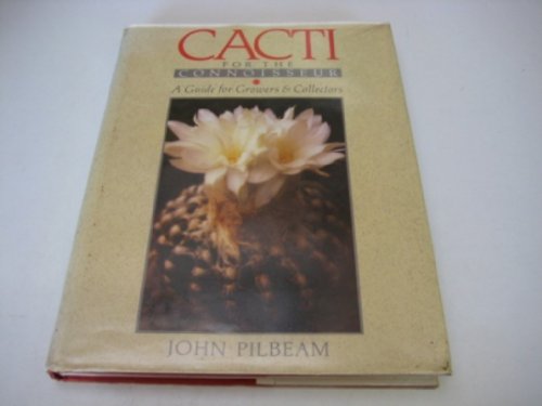 Beispielbild fr Cacti for the Connoisseur: A Guide for Growers and Collectors zum Verkauf von WorldofBooks