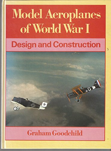 Model Aeroplanes of World War I : Design and Construction