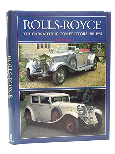 Imagen de archivo de Rolls-Royce: The cars & their competitors, 1906-1965 a la venta por HPB-Red