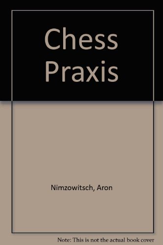 9780713450583: Chess Praxis