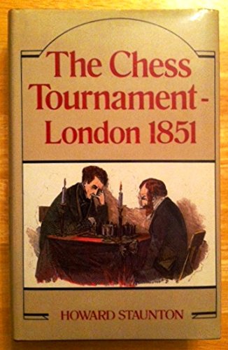 9780713450590: Staunton's Chess Tournament: London 1851 (Batsford Chess Classics)