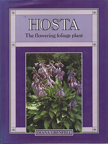 Imagen de archivo de Hosta: The Flowering Foliage Plant a la venta por AwesomeBooks