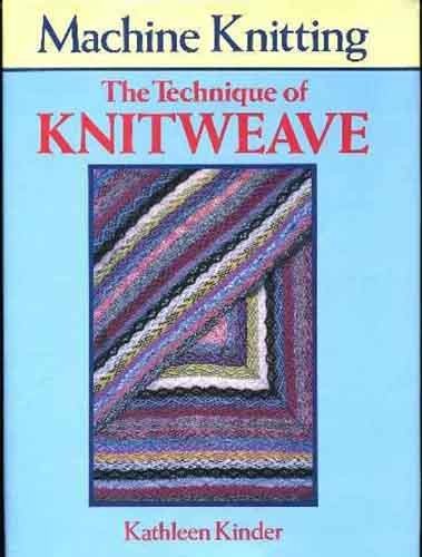 9780713450910: Machine Knitting: Technique of Knitweave