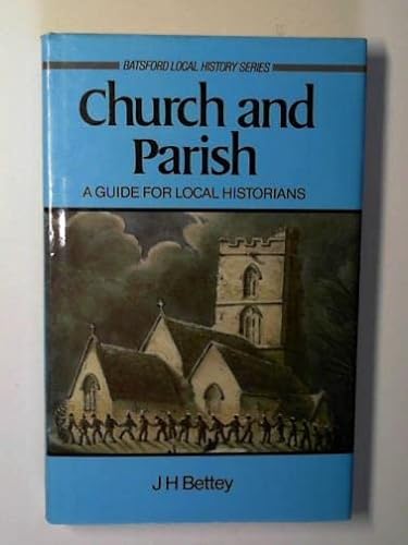 9780713451016: Church and Parish: Introduction for Local Historians (Batsford Local History S.)