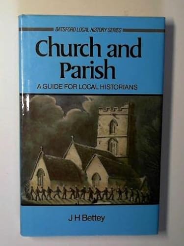 Stock image for Church and Parish: Introduction for Local Historians (Batsford Local History S.) for sale by WorldofBooks