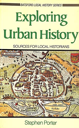 9780713451382: Exploring Urban History: Sources for Local Historians