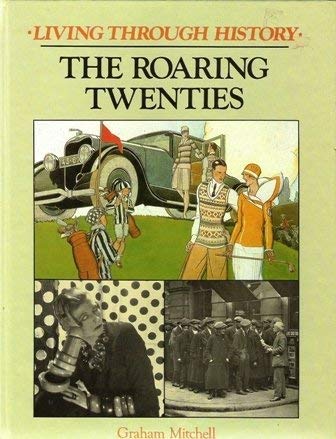 Stock image for The Roaring Twenties: Britain in the 1920's (Living Through History) for sale by WorldofBooks