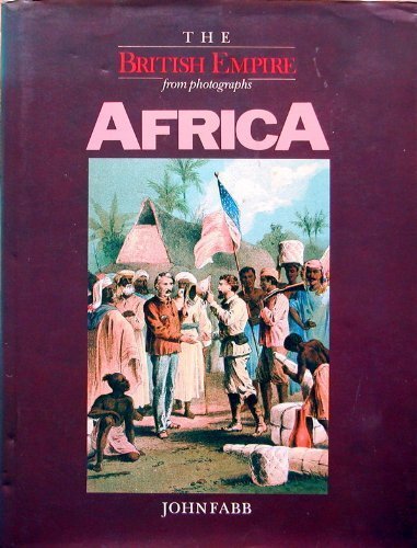 9780713452075: Africa (The British Empire from photographs)