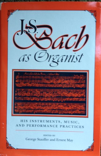 9780713452624: J.S.Bach as Organist: His Instruments, Music and Practices
