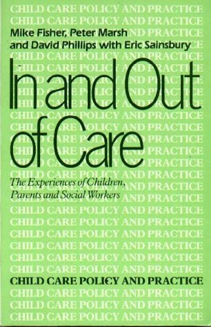 Beispielbild fr In and Out of Care: The Experiences of Children, Parents and Social Workers (Child Care Policy & Practice) zum Verkauf von AwesomeBooks