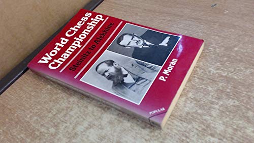 9780713453447: The World Chess Championship: Steinitz to Alekhine