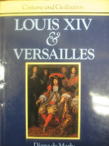 Beispielbild fr Louis XIV & Versailles: Costume and Civilization zum Verkauf von ThriftBooks-Atlanta