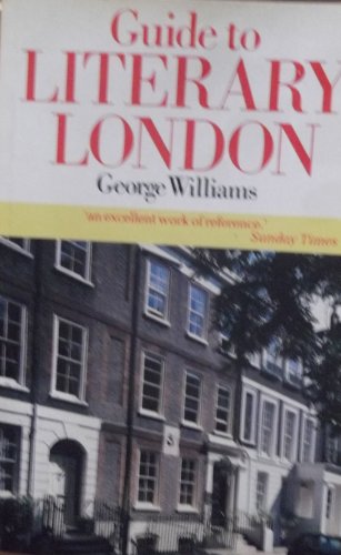 Guide to Literary London (9780713454505) by Williams, George G.; Williams, Marian; Williams, Geoffrey