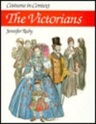 9780713454734: COST IN CONTEXT VICTORIANS: The Victorians (Costume in Context Series)