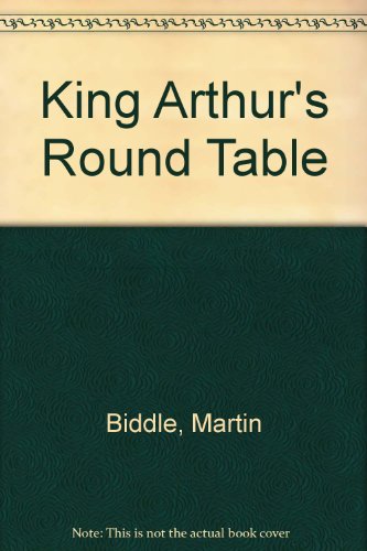 "King Arthur's" Round Table (9780713455076) by Biddle, Martin