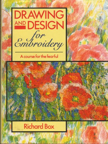 Stock image for Drawing and Design for Embroidery: A Course for the Fearful for sale by Books of the Smoky Mountains