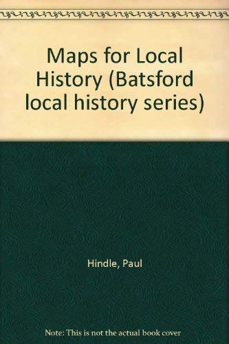 

Maps for local history (Batsford local history series)