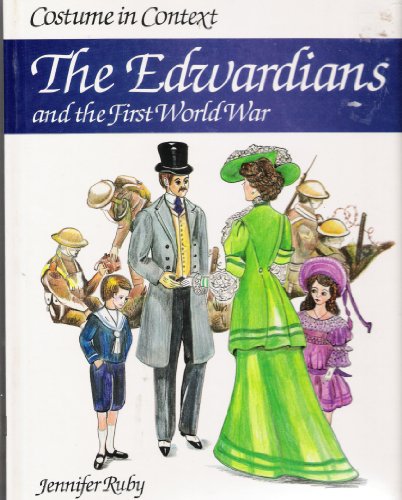 Stock image for Costume in Context: The Edwardians and the First World War (Costume in Context Series) for sale by Front Cover Books