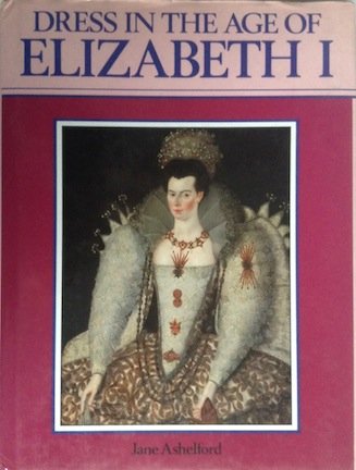 Stock image for Dress in the Age of Elizabeth I for sale by WorldofBooks