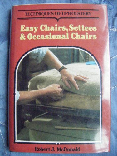 Beispielbild fr Easy Chairs, Settees and Occasional Chairs (Techniques of Upholstery) zum Verkauf von WorldofBooks