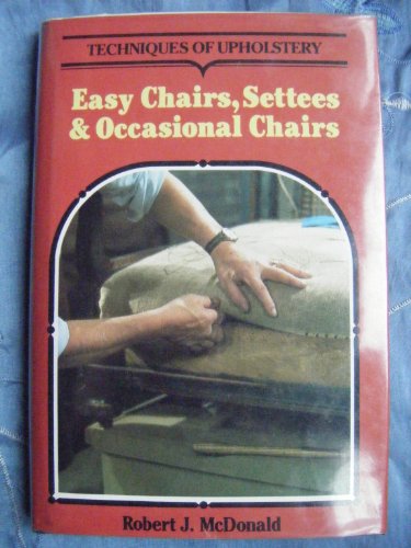 Stock image for Easy Chairs, Settees and Occasional Chairs (Techniques of Upholstery) for sale by WorldofBooks