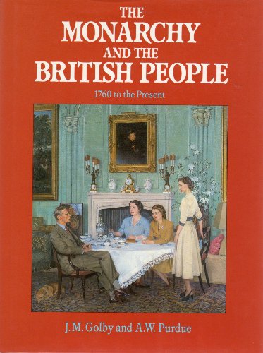 9780713456417: The Monarchy and the British People: 1760 to the Present