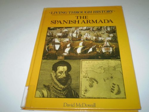 Imagen de archivo de The Spanish Armada (Living Through History) a la venta por AwesomeBooks