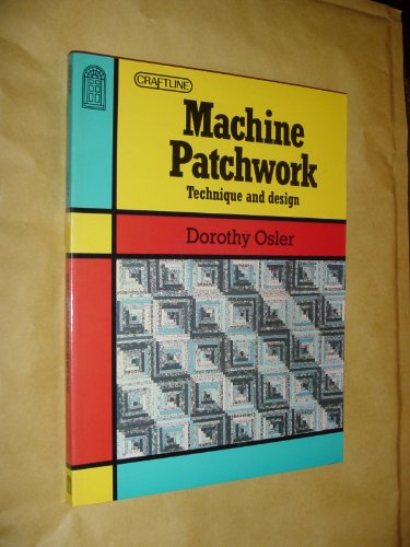 Imagen de archivo de Machine Patchwork : Techniques and Design a la venta por Better World Books