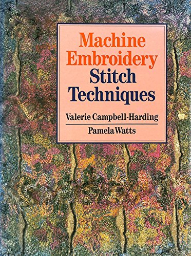9780713457971: Machine Embroidery: Stitch Techniques