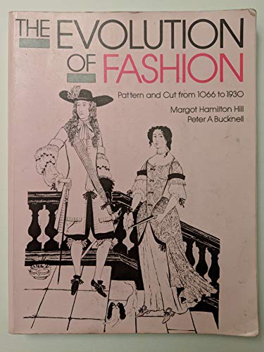 Beispielbild fr The Evolution of Fashion: Pattern and Cut from 1066 to 1930. Margot Hamilton Hill, Peter A. Bucknell zum Verkauf von ThriftBooks-Atlanta