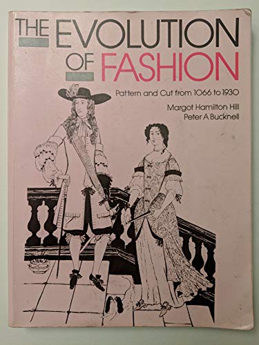 Imagen de archivo de The Evolution of Fashion: Pattern and Cut from 1066 to 1930. Margot Hamilton Hill, Peter A. Bucknell a la venta por ThriftBooks-Dallas