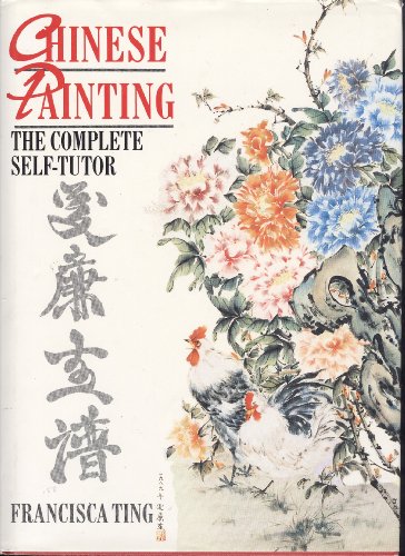 Stock image for Chinese Painting: The Complete Self Tutor for sale by AwesomeBooks
