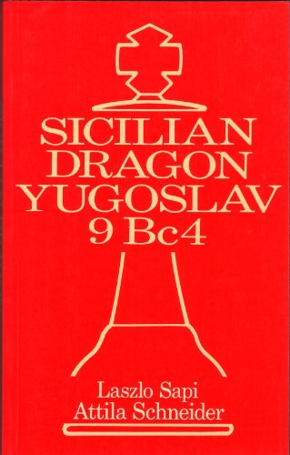 Stock image for The Sicilian Dragon: Yugoslav 9 Bc 4 for sale by GF Books, Inc.