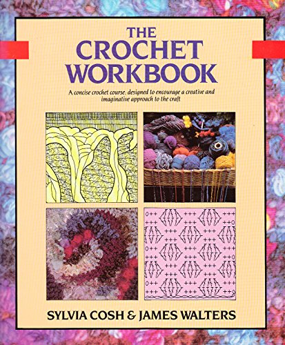 Stock image for The Crochet Workbook (Workbooks) for sale by Brit Books