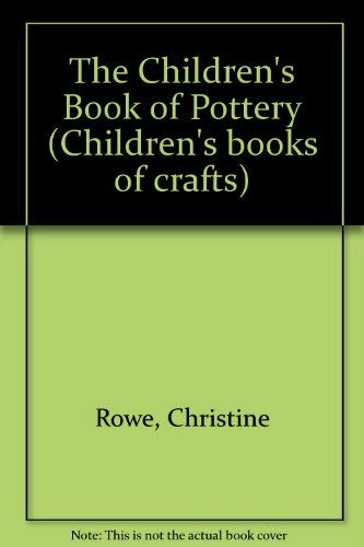 9780713459951: The Children's Book of Pottery (Children's books of crafts)