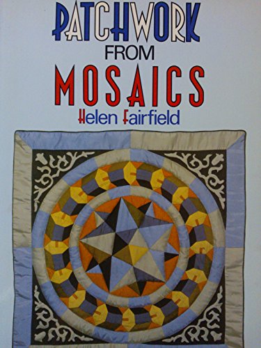 Imagen de archivo de Patchwork from Mosaics a la venta por MusicMagpie